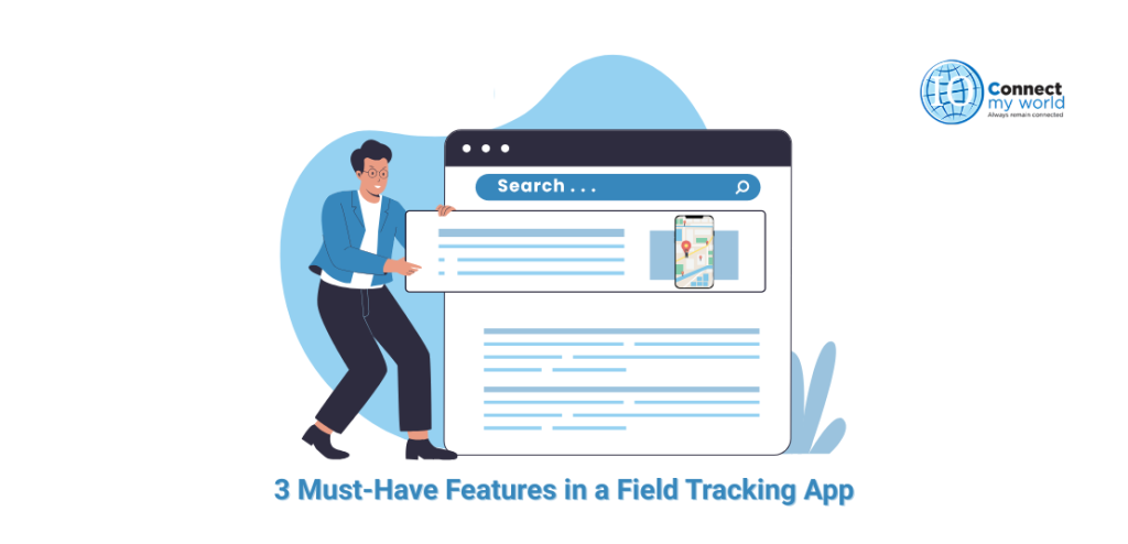 3 Must-Have Features in a Field Tracking App