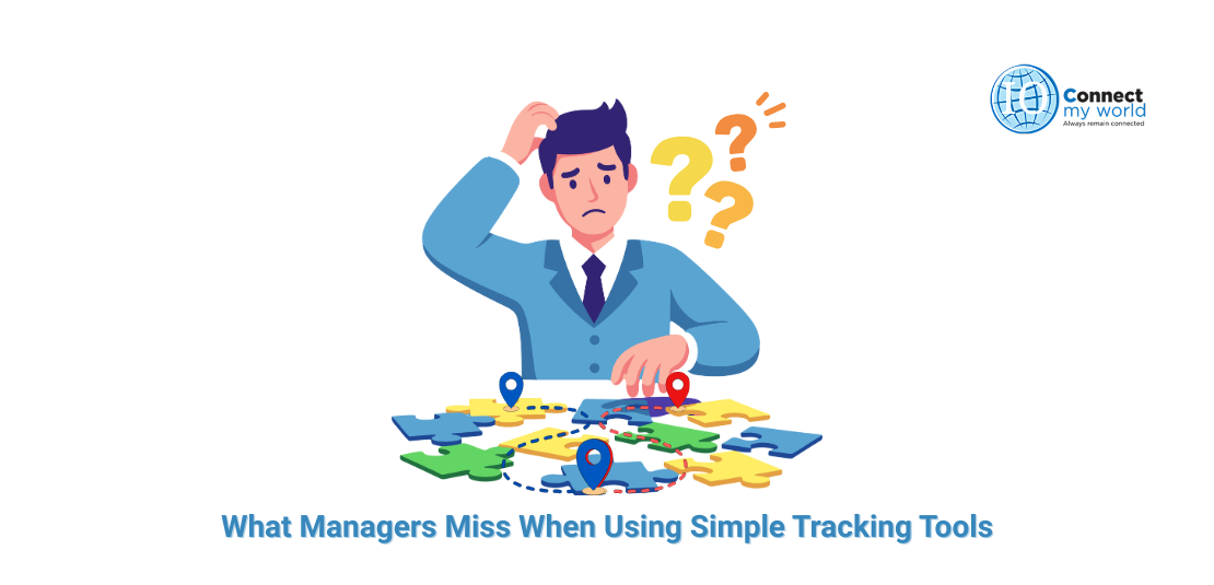 What Managers Miss When Using Simple Tracking Tools - ConnectMyWorld